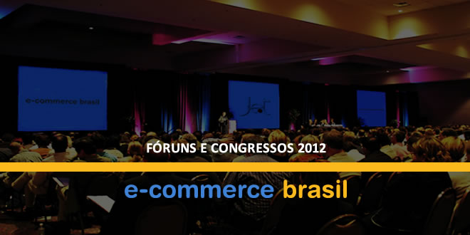 Fórum E-commerce Brasil 2012